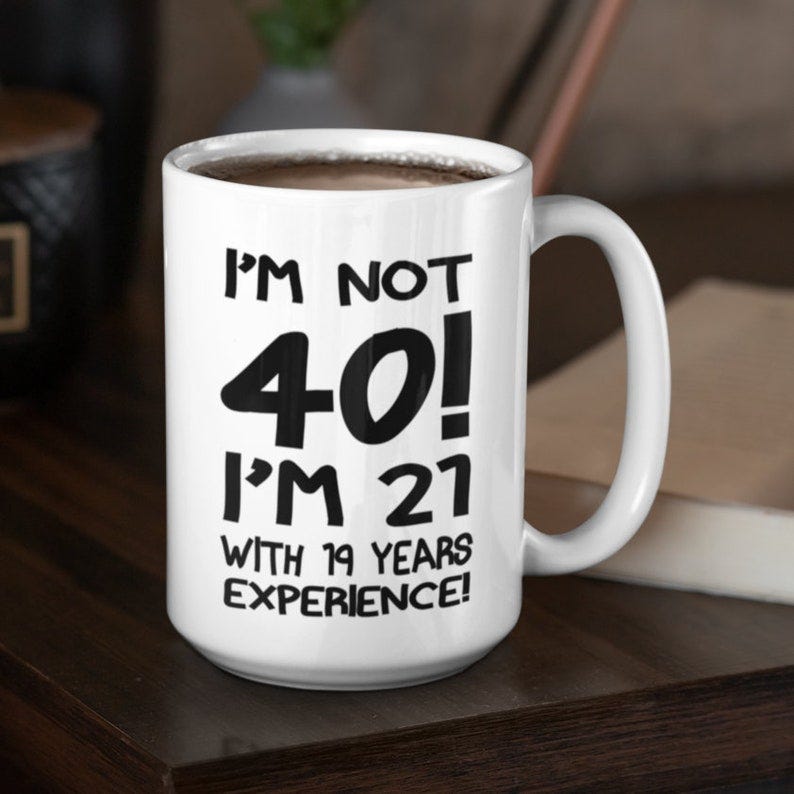 I'm Not 40 Mug  I'm Not 40 40th Birthday Mug image 1