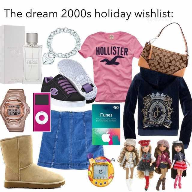 The dream 2000s holiday wishlist gander HOLLISTER RCE ERFUME SUN 3 6-30 $50 iTunes Apps games music movies TV shows books and more JUICY COUTURE Hr t自승篳匆 