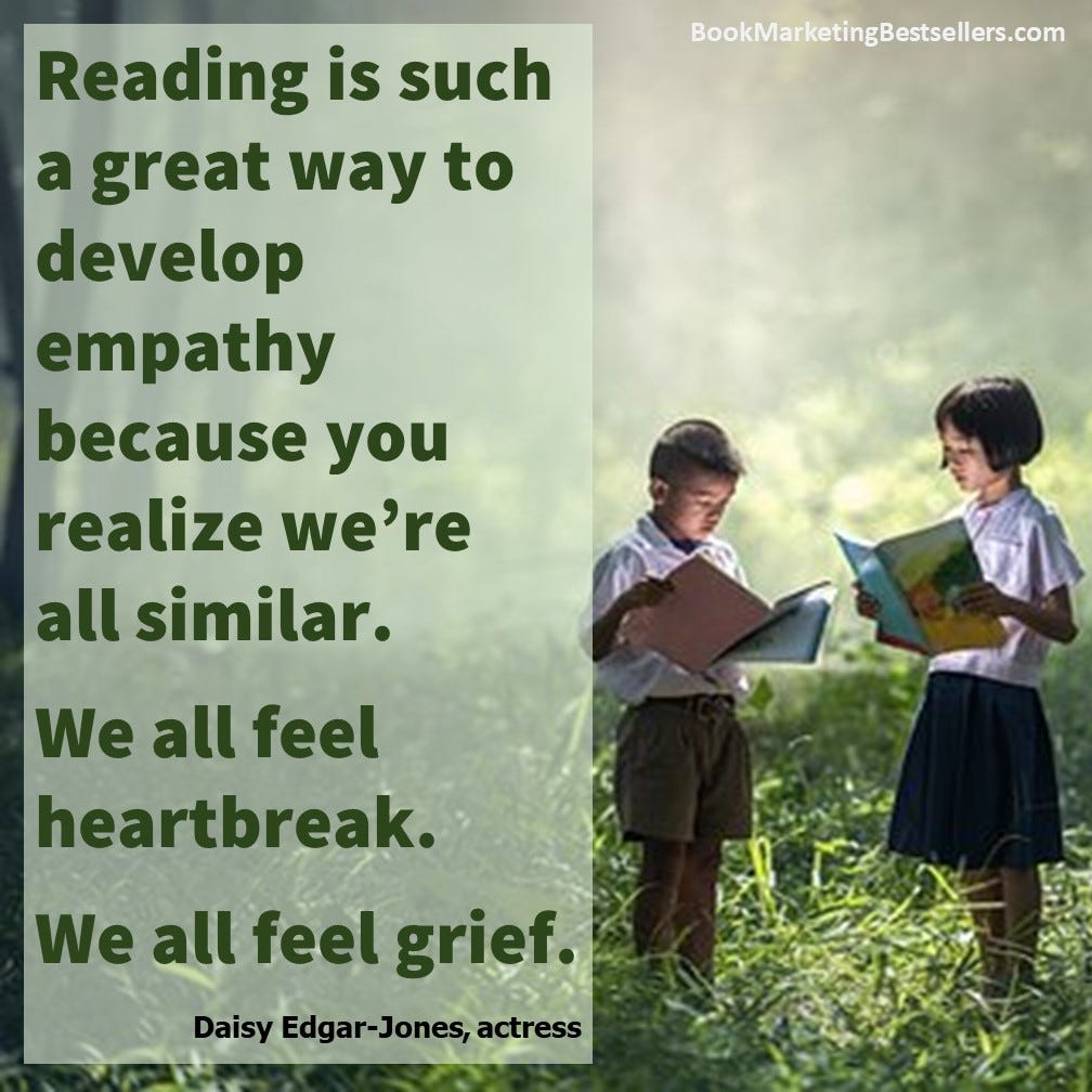 Reading is such a great way to develop empathy because you realize we’re all similar. We all feel heartbreak. We all feel grief. — Daisy Edgar-Jones, actress