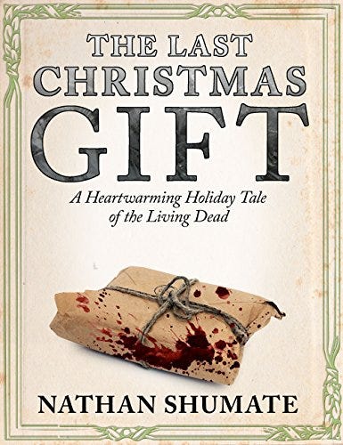 The Last Christmas Gift: A Heartwarming Holiday Tale of the Living Dead by [Nathan Shumate]