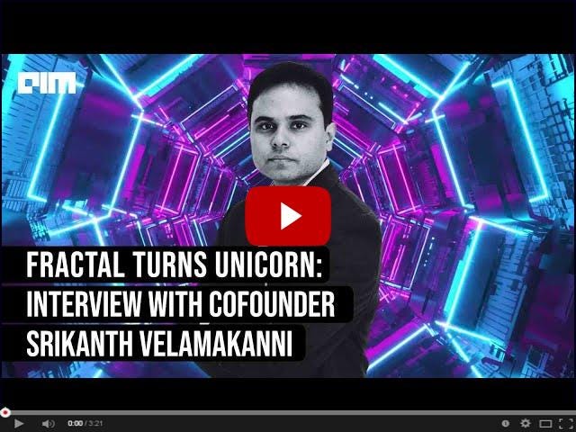 Fractal turns unicorn: Interview with cofounder Srikanth Velamakanni