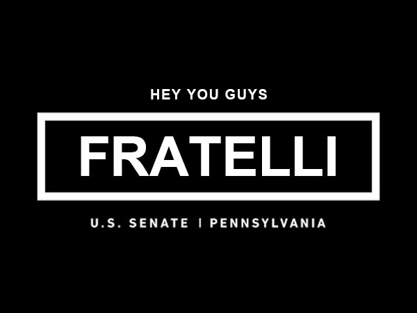 Fratelli U.S. Senate | Pennsylvania Campaign Poster