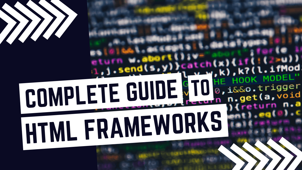 The Complete Guide to HTML Frameworks and How They Can Help You Build Websites Faster