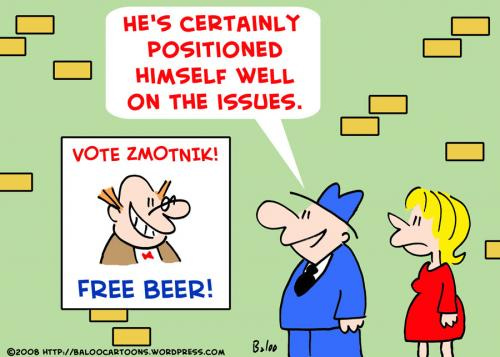 FREE BEER VOTED POSITIONED WELL By rmay | Politics Cartoon | TOONPOOL