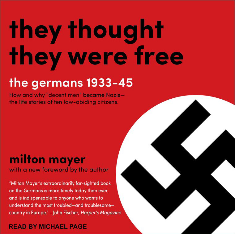 They Thought They Were Free: The Germans, 1933-45 Book Cover