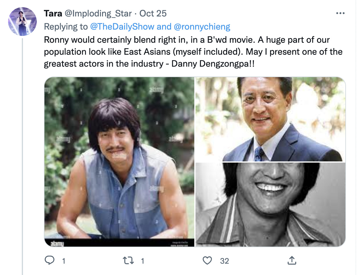 Tweet from Tara in black font on a white background reads: “Ronny would certainly blend right in, in a B’wd movie. A huge part of our population look like East Asians (myself included). May I present one of the greatest actors in the industry — Danny Dengzongpa!!” Below that are pictures of Danny from various decades. Left picture shows Danny wearing a blue sleeveless shirt, a moustache, and a longer hair style fashionable in the 70s. Top right, Danny is in a dark suit with shorter hair.