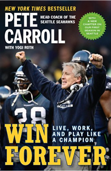 Amazon.com: Win Forever: Live, Work, and Play Like a Champion eBook:  Carroll, Pete, Roth, Yogi, Garin, Kristoffer A.: Kindle Store