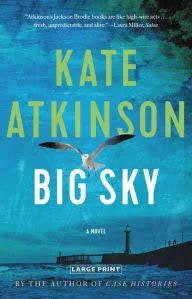 Big Sky (Jackson Brodie Series #5); Hardcover; Author - Kate Atkinson