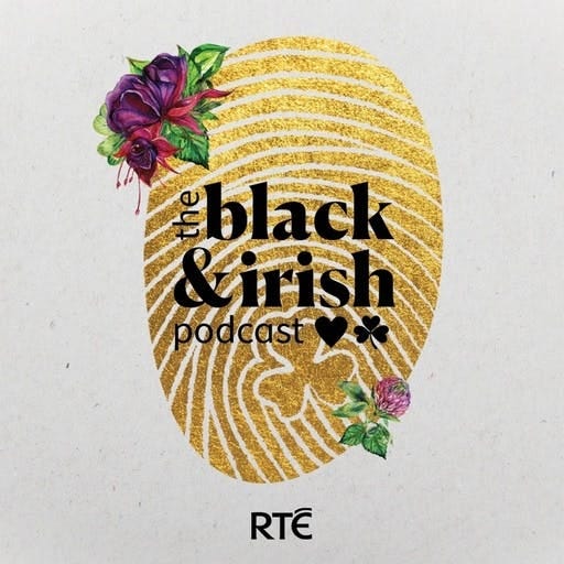 The Black and Irish Podcast