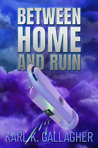 Between Home and Ruin (Fall of the Censor Book 2) by [Karl K. Gallagher]