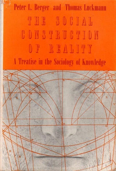 Berger and Luckman - The Social Construction of Reality