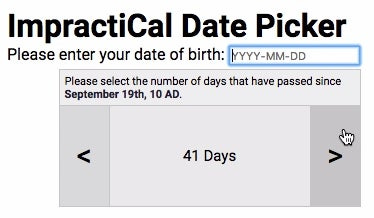 I thought the HTML date picker was too practical, so I fixed it.:  ProgrammerHumor