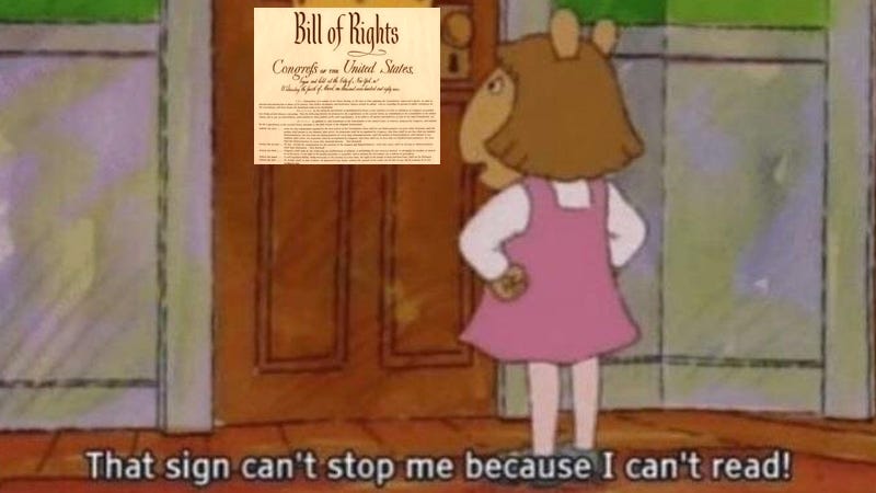 Meme of DW from PBS's "Arthur." DW is looking at the U.S. Bill of Rights. Text: "That sign can't stop me because I can't read."