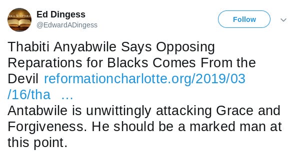 Thabiti Anyabwile Says Opposing Reparations for Blacks Comes From the Devil https://reformationcharlotte.org/2019/03/16/thabiti-anyabwile-says-opposing-reparations-for-blacks-comes-from-the-devil/ … Antabwile is unwittingly attacking Grace and Forgiveness. He should be a marked man at this point.