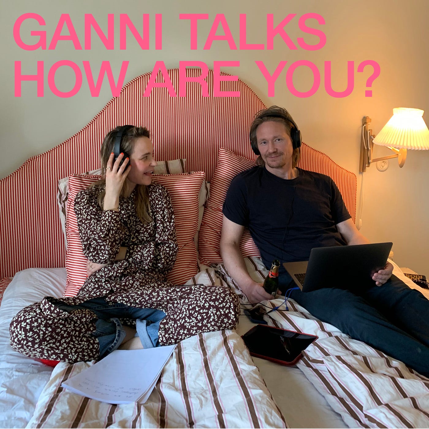 GANNI TALKS - HOW ARE YOU?