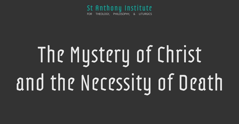 The Mystery of Christ and the Necessity of Death