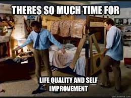 Theres so much time for life quality and self improvement - Step Brothers  Bunk Beds - quickmeme