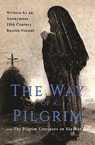 The Way of a Pilgrim and the Pilgrim Continues His Way by Anonymous