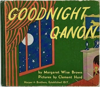 Book cover of Goodnight Moon photoshopped to read Goodnight Q-Anon
