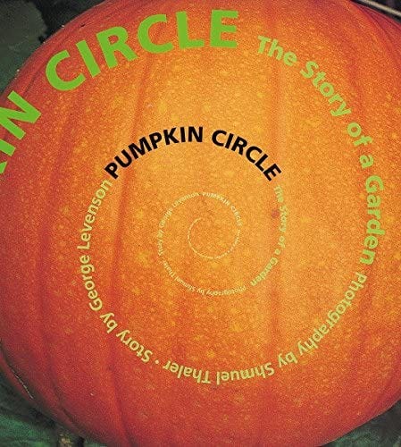 Pumpkin Circle: The Story of a Garden: Levenson, George, Thaler, Shmuel: 9781582460789: Amazon.com: Books