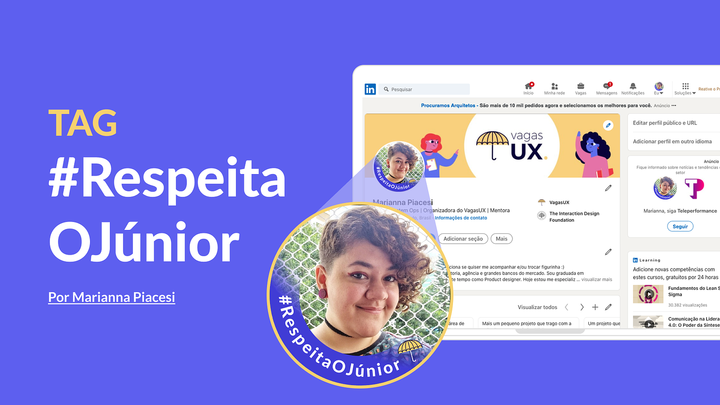Tag # Respeita O Júnior. Por Marianna Piacesi. Na imagem tem a tela de um perfil no Linkedin com a foto da Marianna como avatar e a tag aplicada.