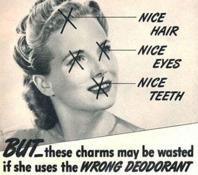 Vintage lysol ad. Sexist ad pointing out attractive features of woman's face but says at the bottom: "But these charms may be wasted if she uses the WRONG DEODORANT"