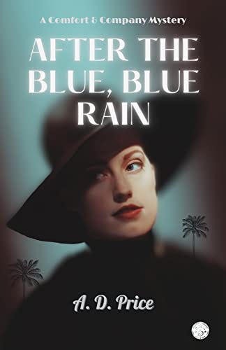 Book cover of After the Blue, Blue Rain by A D Price showing woman in 1940s hat