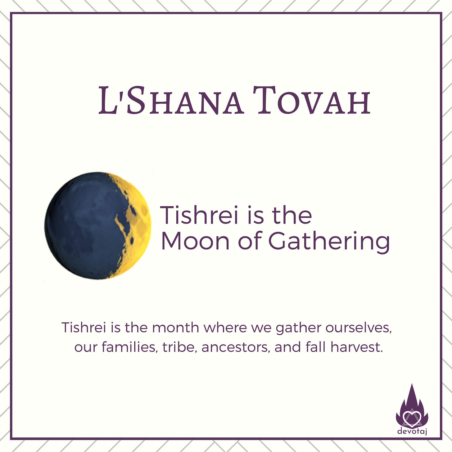 Tishrei is the moon of gathering. It is the month where we gather ourselves, our families, ancestors, and the fall harvest.