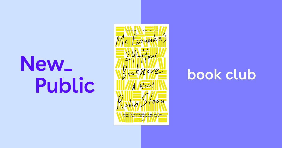 A design with the book cover from Mr. Penumbra’s 24‑Hour Bookstore, the New_ Public logo, and the words “book club”