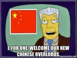 I, for one, welcome our new Chinese overlords. - Kent Brockman China | Meme  Generator