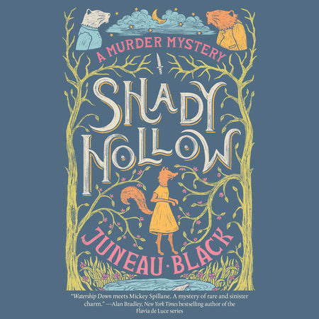 Shady Hollow by Juneau Black: 9780593315712 | PenguinRandomHouse.com: Books