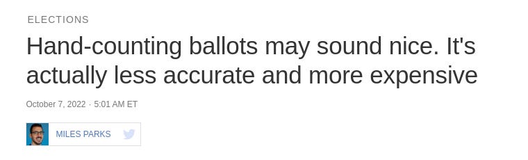 Screenshot of NPR headline: Hand-counting ballots may sound nice. It's actually less accurate and more expensive.