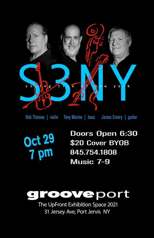 May be an image of 3 people and text that says 'S3NY 3MY Rob Thomas violin ÛMa bass JameEm Û James guitar Oct 29 7 pm Doors Open 6:30 $20 Cover BYOB 845.754.1808 Music 7-9 grooveport The UpFront Exhibition Space 2021 31 Jersey Ave, Port Jervis NY'