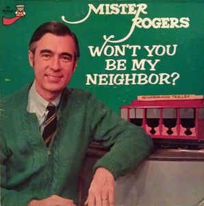 Mister Rogers - Won't You Be My Neighbor? (1973, Vinyl) | Discogs