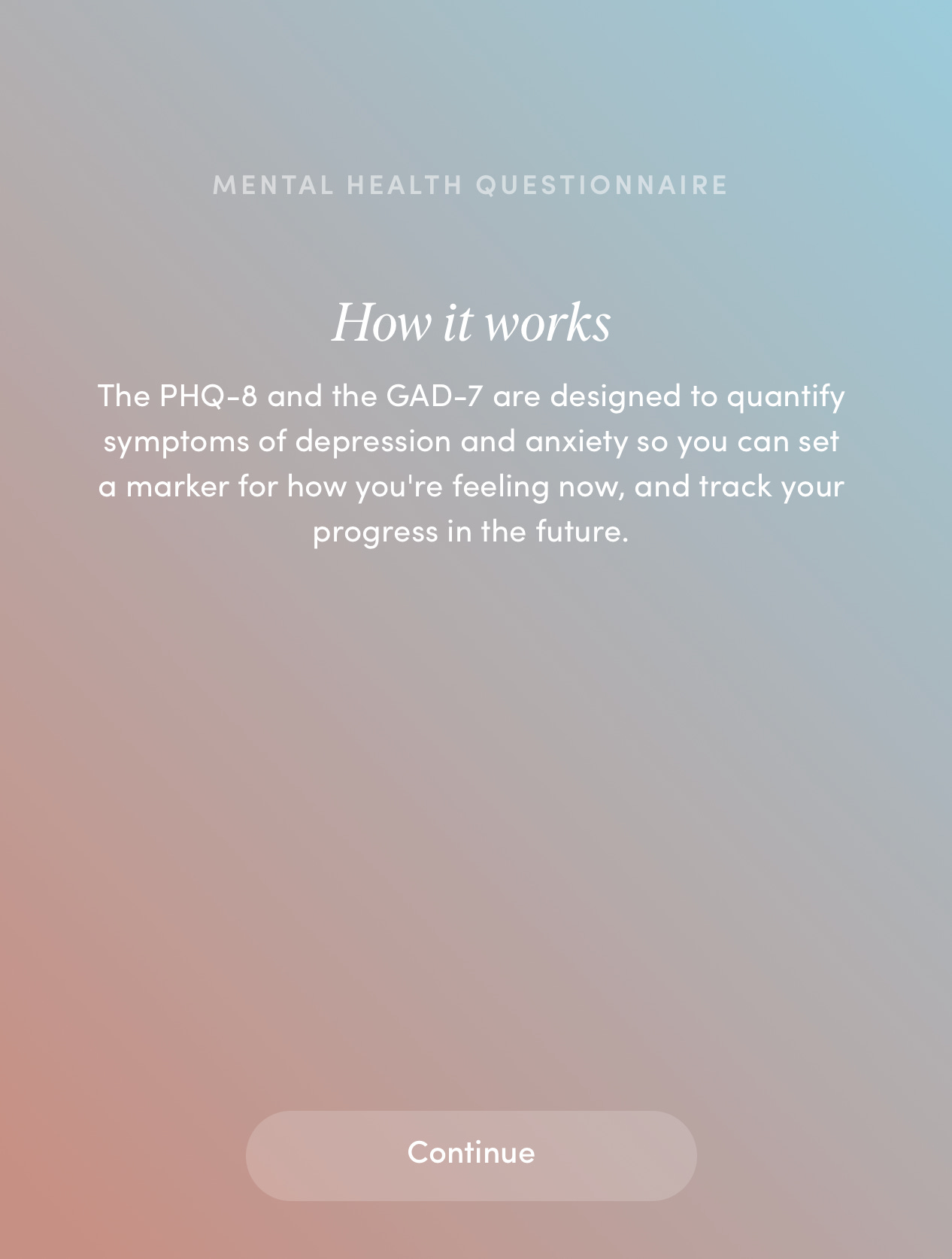 screenshot of page that says "The PHQ-8 and the GAD-7 are designed to quantify symptoms of depression and anxiety so you can set a marker for how you’re feeling now, and track your progress in the future."