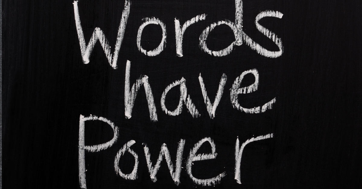 The Power Of Words: How A Single Word Can Impact Your Life
