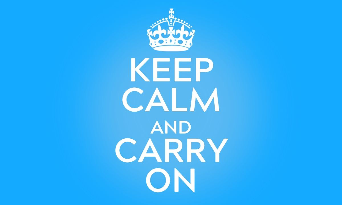 Keep Calm and Carry On - Mindful Methods For Life