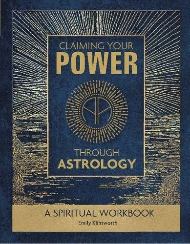 Claiming Your Power Through Astrology: A Spiritual Workbook