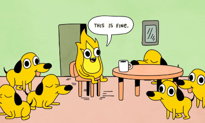 This is fine dog meme, but there’s no fire in the room, there’s a bunch of dogs standing around, and in the chair instead of a dog is a flame saying This is Fine.