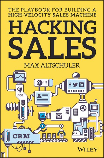 Hacking Sales eBook por Max Altschuler - 9781119281672 | Rakuten Kobo  Estados Unidos