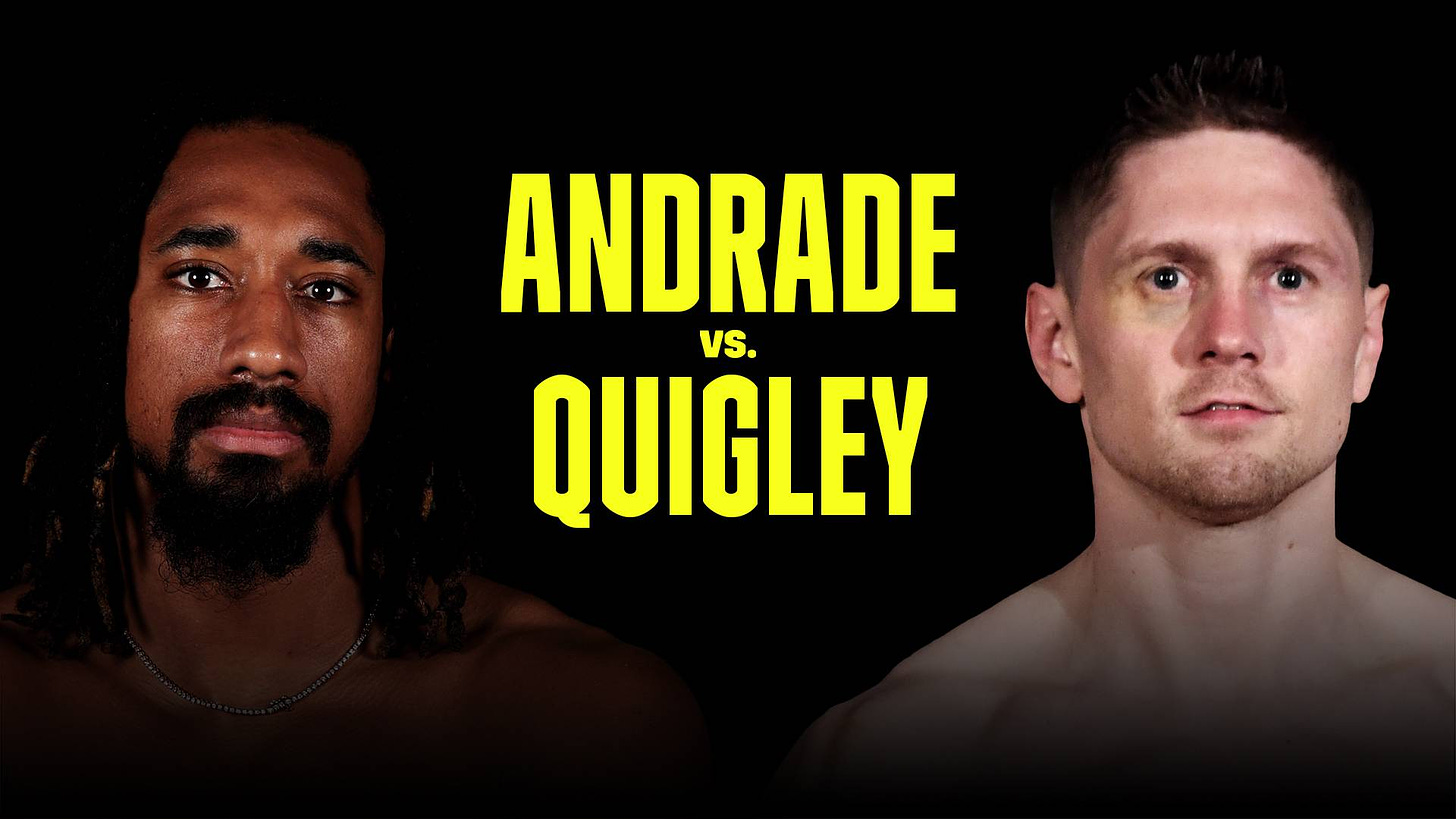 Watch Andrade vs. Quigley: Fight Night Live Stream | DAZN IE
