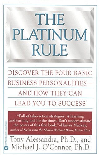The Platinum Rule: Discover the Four Basic Business Personalities andHow They  Can Lead You to Success eBook : Alessandra, Tony, O'Connor, Michael J.:  Amazon.ca: Kindle Store