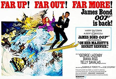 The one-sheet poster for 1969's On Her Majesty's Secret Service features the catchphrase "Far Up! Far Out! Far More!"