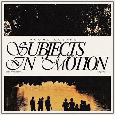 Subjects In Motion by Young Oceans