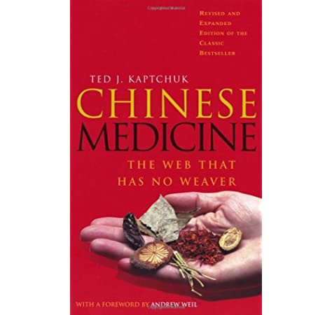 Chinese Medicine : The Web That Has No Weaver: Kaptchuk, Ted J.:  9780712602815: Amazon.com: Books