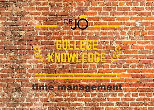 college knowledge with Dr. Jo: time management