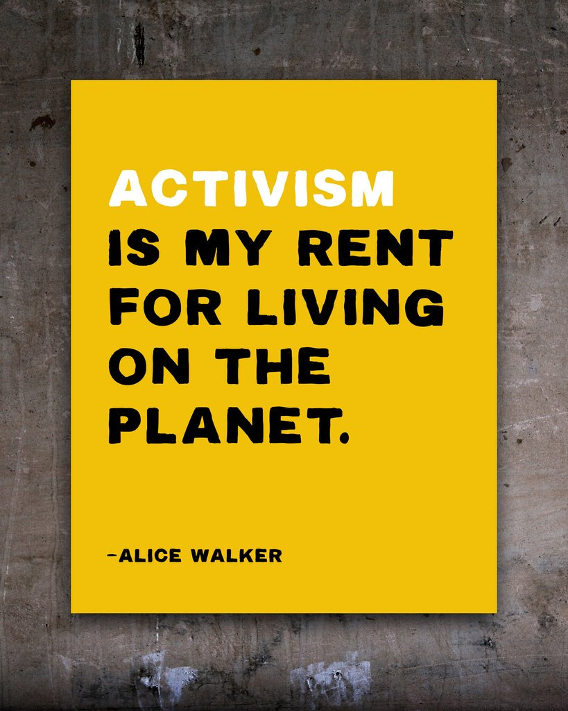 Quote: 'Activism is my rent for living on the planet,' by Alice Walker, on a yellow background