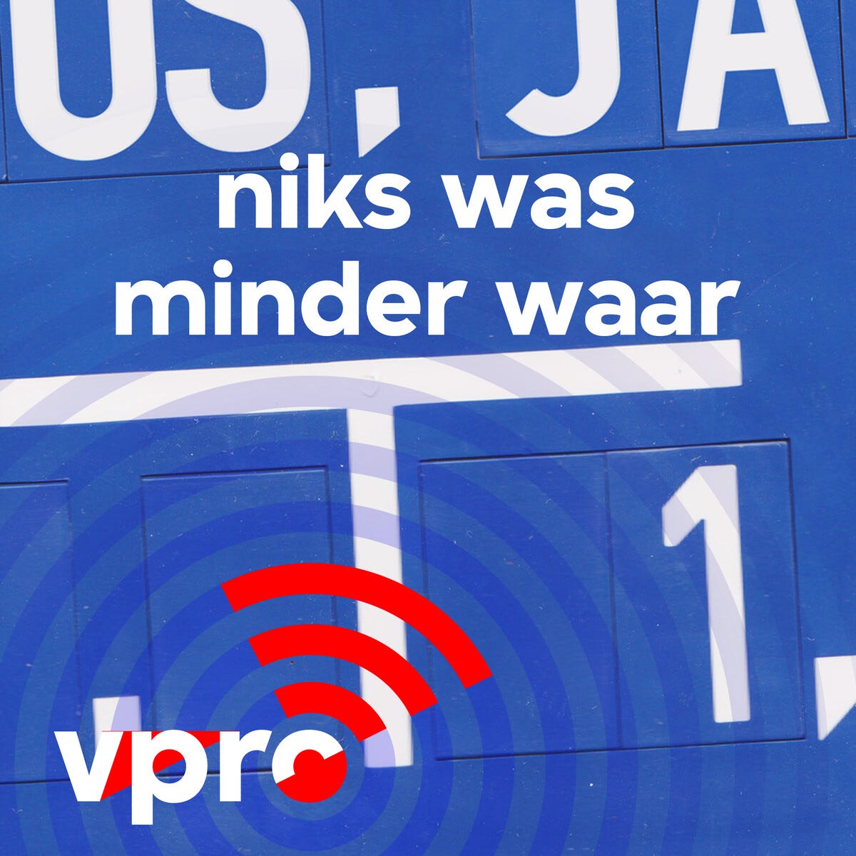 artwork van Niks is minder waar. Je ziet een straatnaambord met daarover de titel in het wit en eronder het VPRO logo