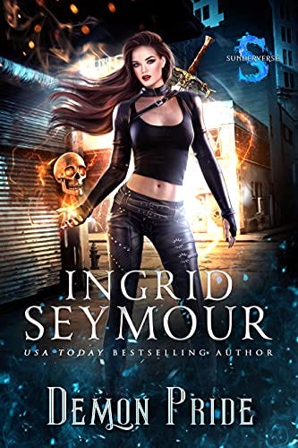 Demon Pride: Sunderverse (Demon Hunter Book 1) by [Ingrid Seymour]