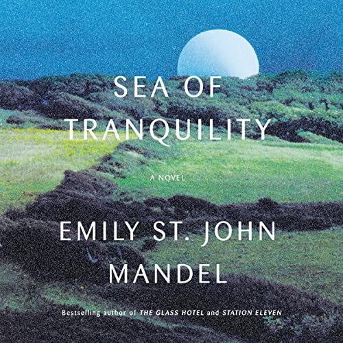 Sea of Tranquility by Emily St. John Mandel - Audiobook - Audible.com:  English